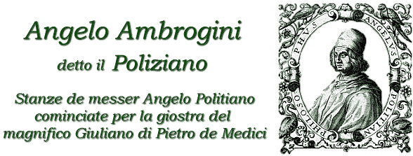 Stanze de messer Angelo Politiano cominciate per la giostra del magnifico Giuliano di Pietro de Medici